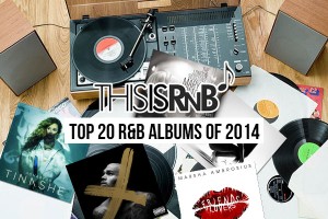 ThisisRnB Presents: The Top 20 R&B Albums Of 2014 | ThisisRnB.com - New ...