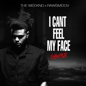 New Music: The Weeknd - Can't Feel My Face (RawSmoov Remix) | ThisisRnB ...