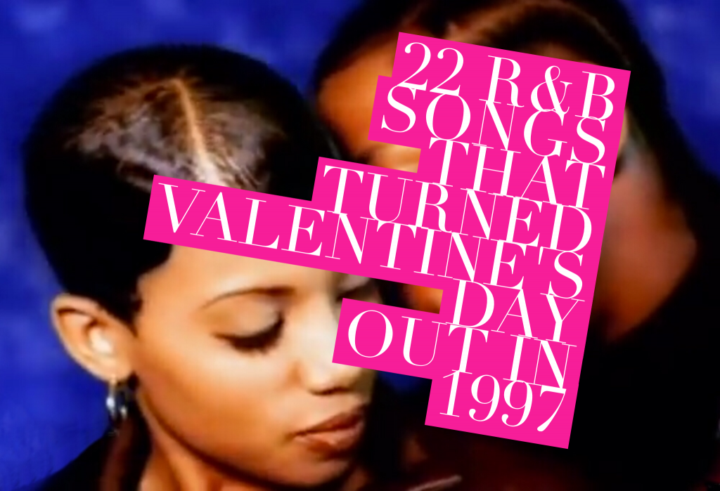 22-r-b-songs-that-turned-valentine-s-day-out-in-1997-page-4-of-4-thisisrnb-new-r-b