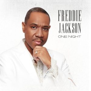 Listen: R&B Legend Freddie Jackson Returns With New Single, "One Night ...