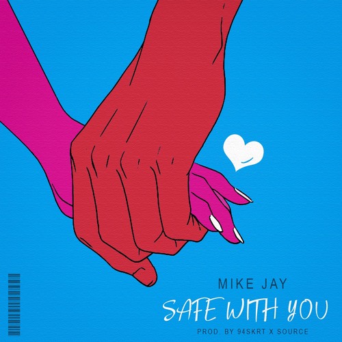 Mike Jay Safe With You