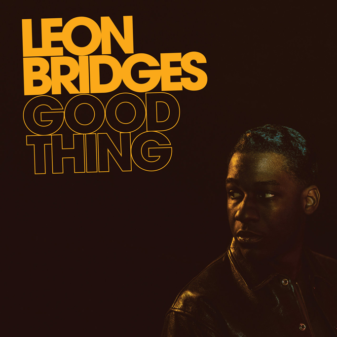 Leon Bridges Good Thing