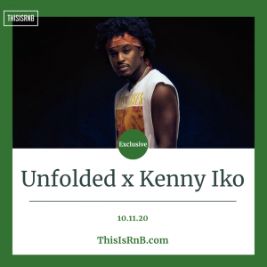 THISISRNB UNFOLDED EXCLUSIVE INTERVIEW: MULTI-TALENTED ARTIST KENNY IKO