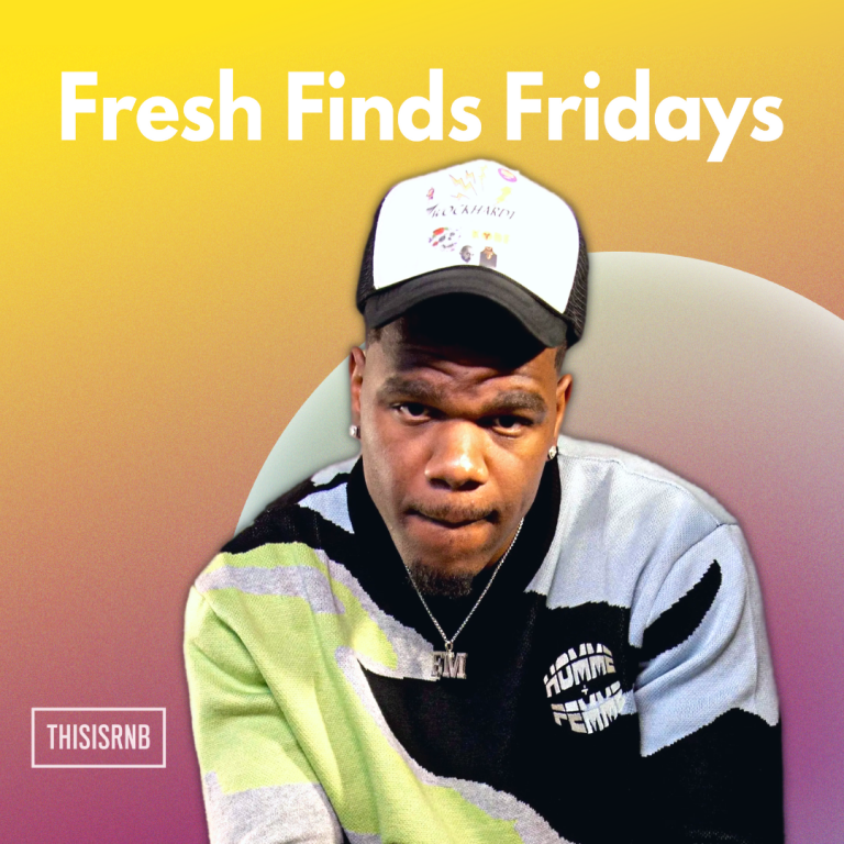 THISISRNB FRESH FINDS FRIDAYS: SOME OF THE HOTTEST NEW R&B MUSIC ...