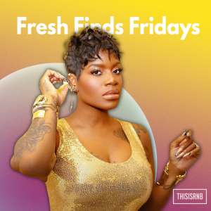 THISISRNB FRESH FINDS FRIDAYS: SOME OF THE HOTTEST NEW R&B MUSIC ...