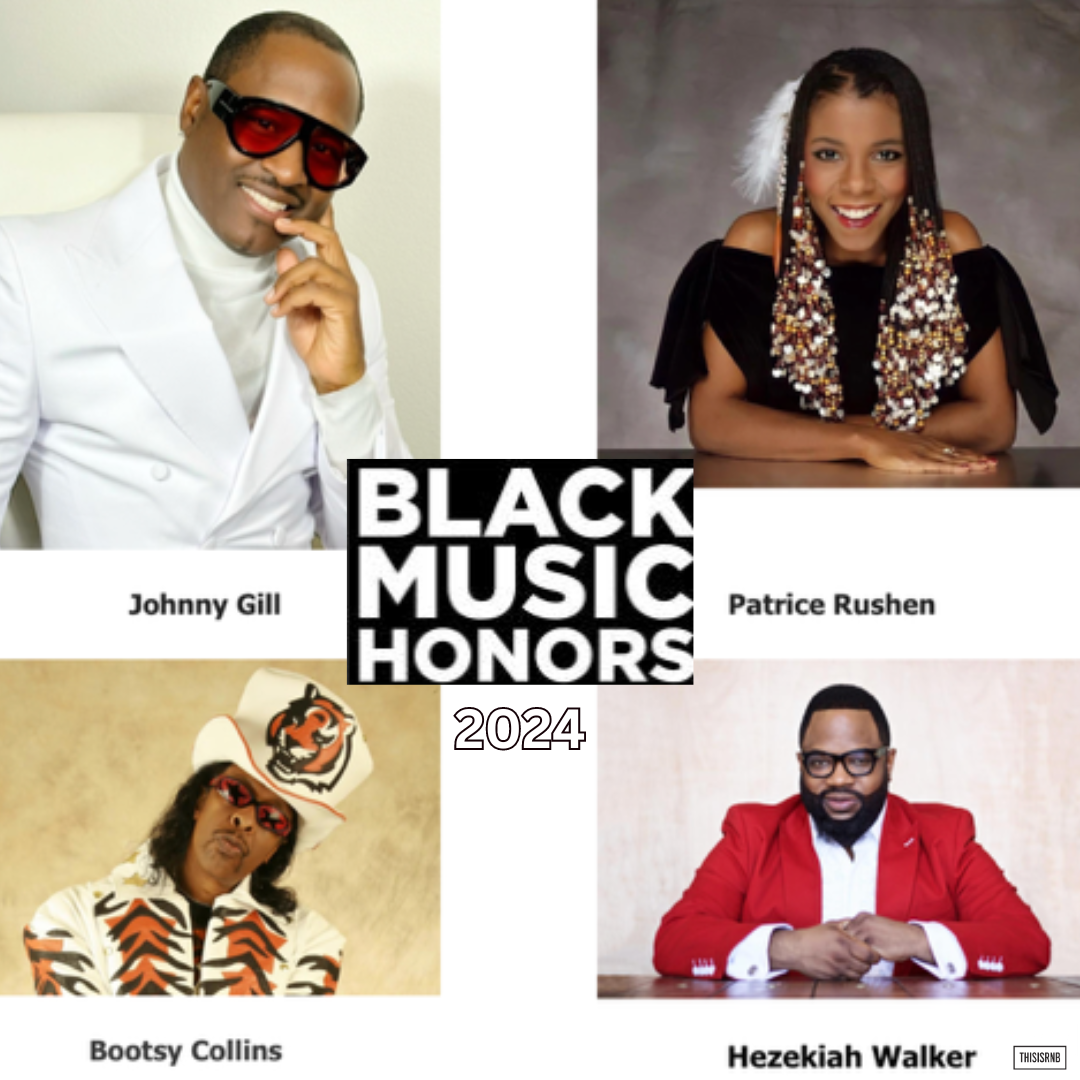 JOHNNY GILL, PATRICE RUSHEN, BOOTSY COLLINS AND HEZEKIAH WALKER SET TO BE HONORED AT THE 9th Annual BLACK MUSIC HONORS | ThisisRnB.com