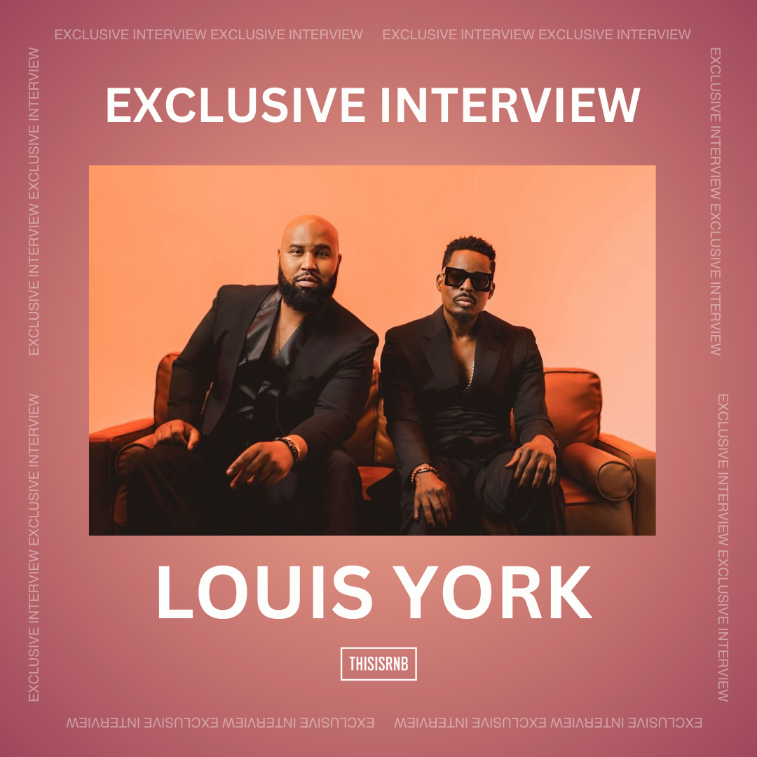 Exclusive: Louis York The Musical Pioneers Changing the Industry One Hit After Another | ThisisRnB.com